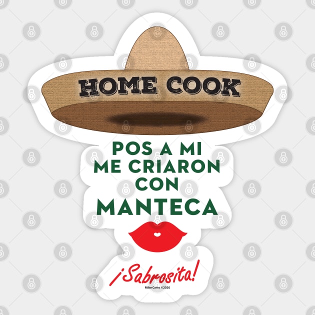 Manteca Home Cook Ladies Version Sticker by MikeCottoArt